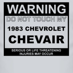 Warning Do Not Touch My 1983 Chevy Chevair Funny Car T Shirt