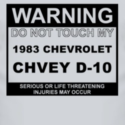 Warning Do Not Touch My 1983 Chevy D-10 Funny Car T Shirt