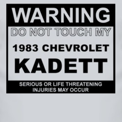 Warning Do Not Touch My 1983 Chevy Kadett Funny Car T Shirt
