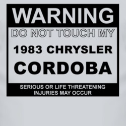 Warning Do Not Touch My 1983 Chrysler Cordoba Funny Car T Shirt