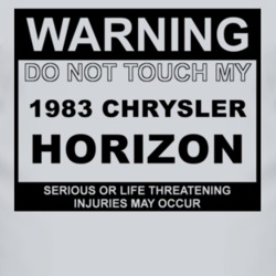 Warning Do Not Touch My 1983 Chrysler Horizon Funny Car T Shirt