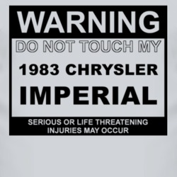 Warning Do Not Touch My 1983 Chrysler Imperial Funny Car T Shirt