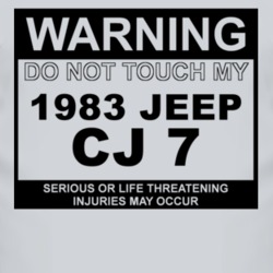 Warning Do Not Touch My 1983 CJ 7 Funny Car T Shirt