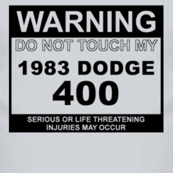 Warning Do Not Touch My 1983 Dodge 400 Funny Car T Shirt