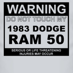 Warning Do Not Touch My 1983 Dodge Ram 50 Funny Car T Shirt
