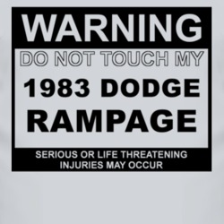 Warning Do Not Touch My 1983 Dodge Rampage Funny Car T Shirt