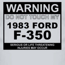Warning Do Not Touch My 1983 F-350 Funny Car T Shirt