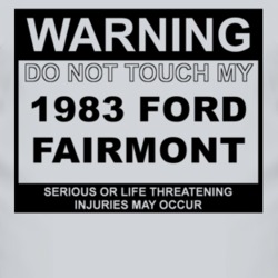 Warning Do Not Touch My 1983 Fairmont Funny Car T Shirt