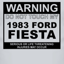 Warning Do Not Touch My 1983 Fiesta Funny Car T Shirt