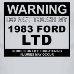 Warning Do Not Touch My 1983 LTD Funny Car T Shirt