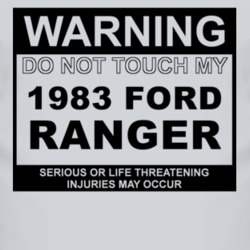 Warning Do Not Touch My 1983 Ranger Funny Car T Shirt