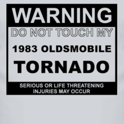 Warning Do Not Touch My 1983 Oldsmobile Tornado Funny Car T Shirt