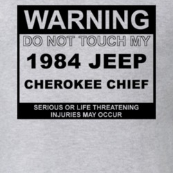 Warning Do Not Touch My 1984 Cherokee Chief Funny Car T Shirt