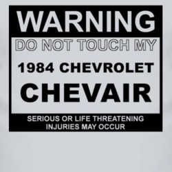 Warning Do Not Touch My 1984 Chevy Chevair Funny Car T Shirt