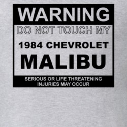 Warning Do Not Touch My 1984 Chevy Malibu Funny Car T Shirt