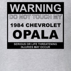 Warning Do Not Touch My 1984 Chevy Opala Funny Car T Shirt