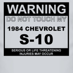 Warning Do Not Touch My 1984 Chevy S-10 Funny Car T Shirt