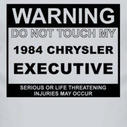 Warning Do Not Touch My 1984 Chrysler Executive Funny Car T Shirt