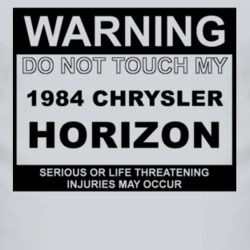 Warning Do Not Touch My 1984 Chrysler Horizon Funny Car T Shirt