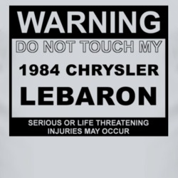 Warning Do Not Touch My 1984 Chrysler LeBaron Funny Car T Shirt