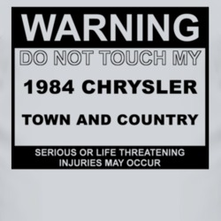 Warning Do Not Touch My 1984 Chrysler Town and Country Funny Car T Shi