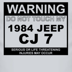 Warning Do Not Touch My 1984 CJ 7 Funny Car T Shirt