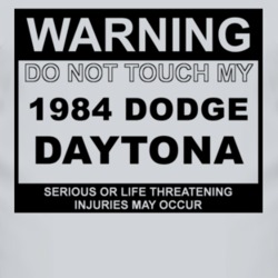 Warning Do Not Touch My 1984 Dodge Daytona Funny Car T Shirt