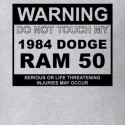 Warning Do Not Touch My 1984 Dodge Ram 50 Funny Car T Shirt