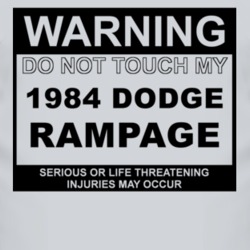 Warning Do Not Touch My 1984 Dodge Rampage Funny Car T Shirt