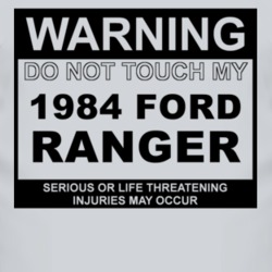 Warning Do Not Touch My 1984 Ranger Funny Car T Shirt