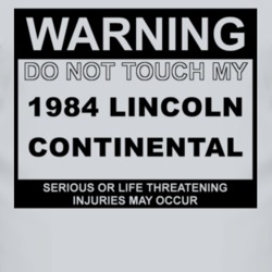 Warning Do Not Touch My 1984 Lincoln Continental Funny Car T Shirt
