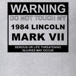 Warning Do Not Touch My 1984 Lincoln Mark VII Funny Car T Shirt