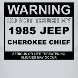 Warning Do Not Touch My 1985 Cherokee Chief Funny Car T Shirt