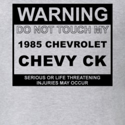 Warning Do Not Touch My 1985 Chevy CK Funny Car T Shirt