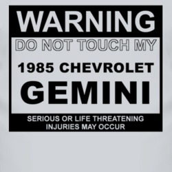 Warning Do Not Touch My 1985 Chevy Gemini Funny Car T Shirt