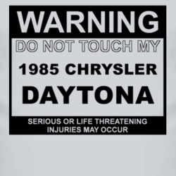 Warning Do Not Touch My 1985 Chrysler Daytona Funny Car T Shirt