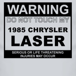 Warning Do Not Touch My 1985 Chrysler Laser Funny Car T Shirt