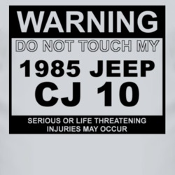 Warning Do Not Touch My 1985 CJ 10 Funny Car T Shirt