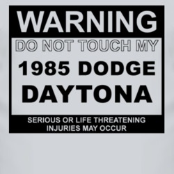 Warning Do Not Touch My 1985 Dodge Daytona Funny Car T Shirt