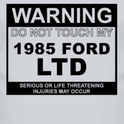 Warning Do Not Touch My 1985 LTD Funny Car T Shirt