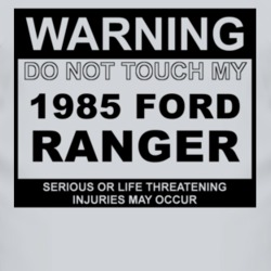 Warning Do Not Touch My 1985 Ranger Funny Car T Shirt
