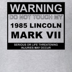 Warning Do Not Touch My 1985 Lincoln Mark VII Funny Car T Shirt
