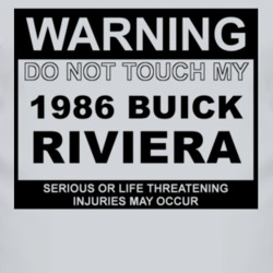 Warning Do Not Touch My 1986 BUICK RIVIERA Funny Car T Shirt