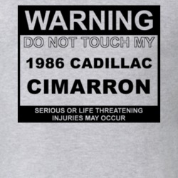 Warning Do Not Touch My 1986 Cadillac Cimarron Funny Car T Shirt