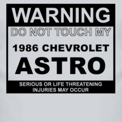 Warning Do Not Touch My 1986 Chevy Astro Funny Car T Shirt