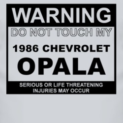 Warning Do Not Touch My 1986 Chevy Opala Funny Car T Shirt