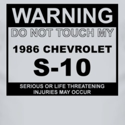 Warning Do Not Touch My 1986 Chevy S-10 Funny Car T Shirt