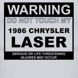 Warning Do Not Touch My 1986 Chrysler Laser Funny Car T Shirt