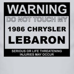 Warning Do Not Touch My 1986 Chrysler LeBaron Funny Car T Shirt