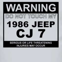 Warning Do Not Touch My 1986 CJ 7 Funny Car T Shirt